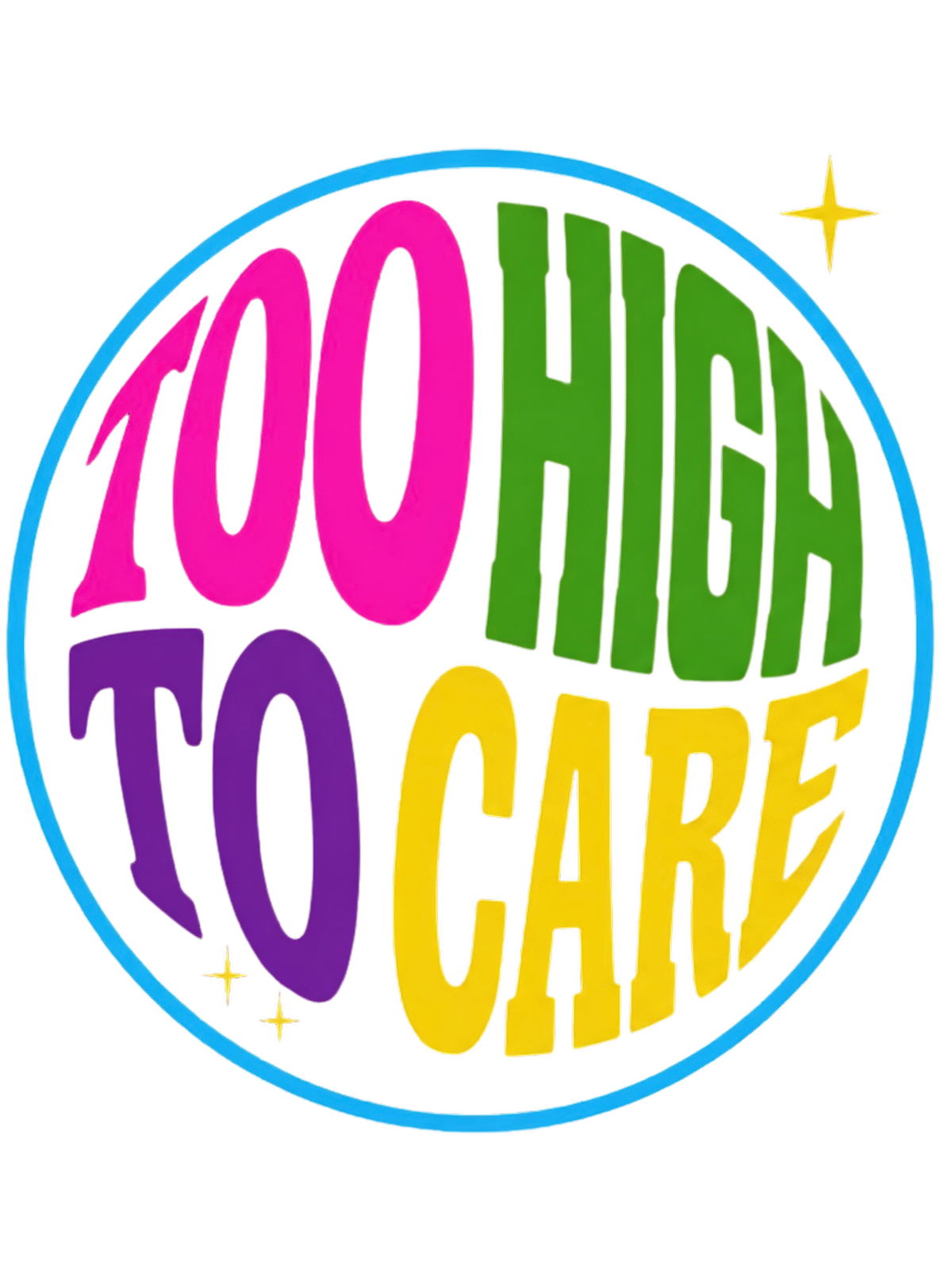 Too High To Care